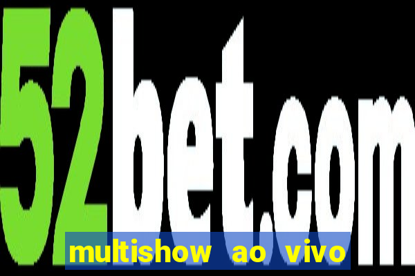 multishow ao vivo online gratis